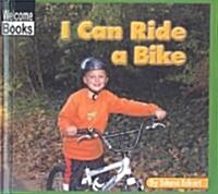 I Can Ride a Bike (School & Library Binding)