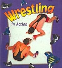 Wrestling in Action (School & Library Binding)