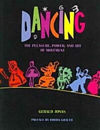 Dancing: The Pleasure, Power, and Art of Movement (Prebound, Bound for Schoo)