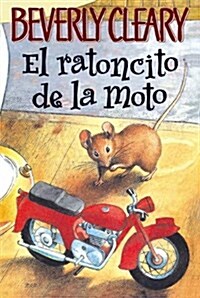 El Ratoncito de la Moto (the Mouse and the Motorcycle) (Prebound, Bound for Schoo)
