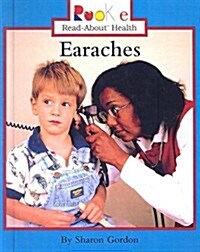 Earaches (School & Library Binding)