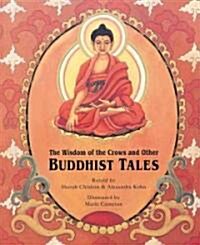 Wisdom Of The Crows And Other Buddhist Tales (School & Library Binding)