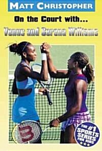 On the Court With... Venus and Serena Williams (School & Library Binding)