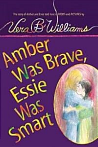 Amber Was Brave, Essie Was Smart (School & Library Binding)
