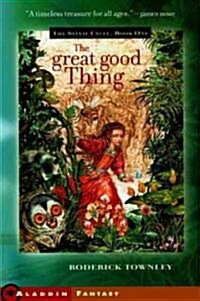 Great Good Thing (School & Library Binding)