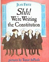 Shh! Were Writing The Constitution (School & Library Binding)