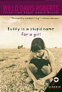 Buddy Is A Stupid Name For A Girl (School & Library Binding)