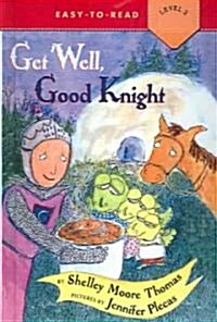 Get Well, Good Knight (Prebound, Bound for Schoo)