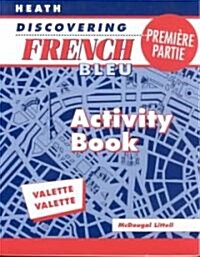 McDougal Littell Discovering French Nouveau: Premiere Partie Activity Book Level 1a (Paperback)