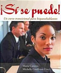 Si Se Puede!: Un Curso Transicional Para Hispanohablantes (Paperback)