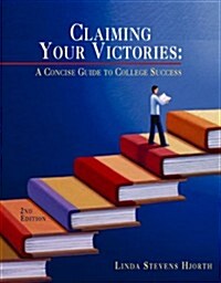 Claiming Your Victories: A Concise Guide to College Success (Paperback, 2, Revised)