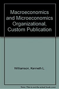 Macroeconomics and Microeconomics Organizational, Custom Publication (Paperback, 4th)