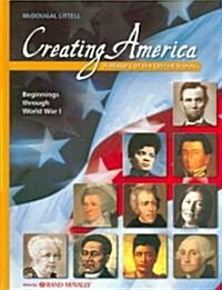Creating America: Beginnings Through World War I: A History of the United States (Hardcover)