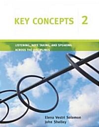 Key Concepts 2: Listening, Note Taking, and Speaking Across the Disciplines (Paperback)