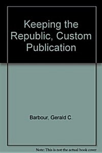 Keeping the Republic, Custom Publication (Paperback, 2nd)