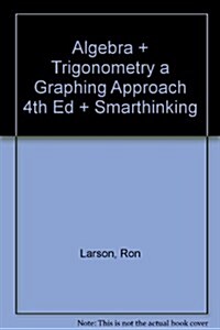 Algebra + Trigonometry a Graphing Approach 4th Ed + Smarthinking (Hardcover, 4th)