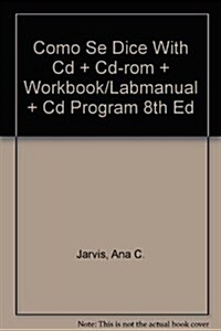 Como Se Dice With Cd + Cd-rom + Workbook/Labmanual + Cd Program 8th Ed (Hardcover, 8th)