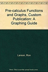 Pre-calculus Functions and Graphs, Custom Publication (Paperback, 4th)