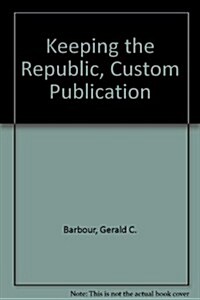 Keeping the Republic, Custom Publication (Paperback, 2nd)