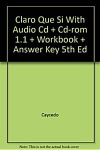 Claro Que Si With Audio Cd + Cd-rom 1.1 + Workbook + Answer Key 5th Ed (Hardcover)
