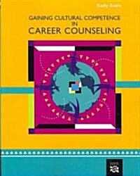 Gaining Cultural Competence in Career Counseling (Paperback)