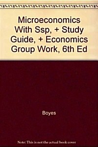 Microeconomics With Ssp, + Study Guide, + Economics Group Work, 6th Ed (Paperback, 6th)