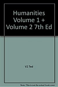 Humanities Volume 1 + Volume 2 7th Ed (Paperback, 7th)