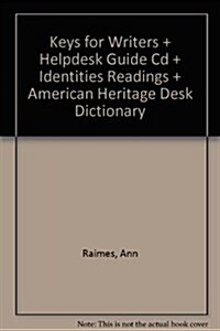 Keys for Writers + Helpdesk Guide Cd + Identities Readings + American Heritage Desk Dictionary (Paperback, 4th, PCK)