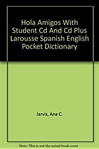 Hola Amigos Textbook + Cd + Cd + Larousse Spanish English Pocket Dictionary (Audio CD, 6th)