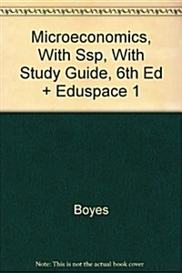 Microeconomics, With Ssp, With Study Guide, 6th Ed + Eduspace 1 (Paperback, 6th)