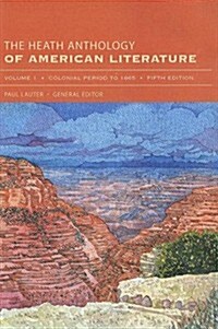 The Heath Anthology of American Literature, Volume 1: Colonial Period to 1865 (Paperback, 5)