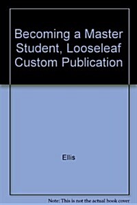 Becoming a Master Student, Looseleaf Custom Publication (Paperback, 11th)
