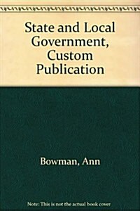 State and Local Government, Custom Publication (Paperback, 6th)