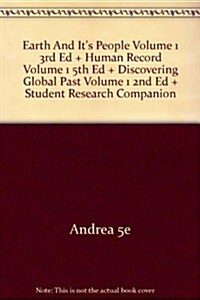 Earth And Its People Volume 1 3rd Ed + Human Record Volume 1 5th Ed + Discovering Global Past Volume 1 2nd Ed + Student Research Companion (Paperback, 3rd)