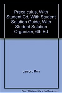 Precalculus, With Student Cd, With Student Solution Guide, With Student Solution Organizer, 6th Ed (Hardcover, 6th)
