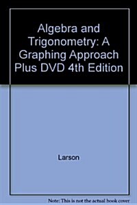 Algebra and Trigonometry: A Graphing Approach Plus DVD 4th Edition (Other, 4)