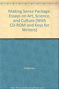Making Sense Package: Essays on Art, Science, and Culture [With CD-ROM and Keys for Writers] (Paperback, 2)