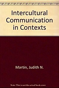 Intercultural Communication in Contexts (Paperback, 5th Revised edition)