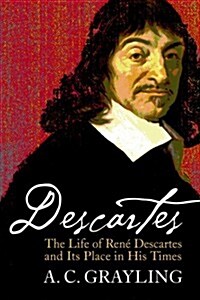 Descartes: The Life of Rene Descartes and Its Place in His Times (Paperback)