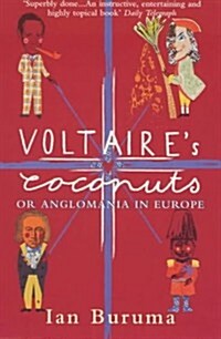 Voltaires Coconuts: Or Anglomania in Europe (Paperback)