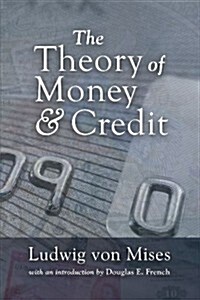 The Theory of Money & Credit (Hardcover)