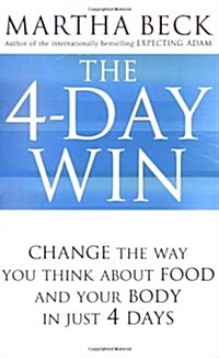 [중고] The 4-day Win : Change the Way You Think About Food and Your Body in Just 4 Days (Paperback)