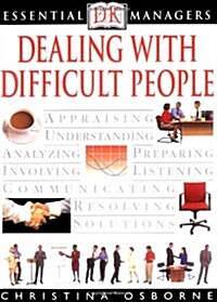 Dealing with Difficult People (Essential Managers) (Paperback)