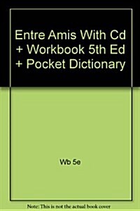 Entre Amis With Cd + Workbook 5th Ed + Pocket Dictionary (Hardcover, 5th)