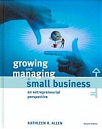 Growing and Managing a Small Business: An Entrepreneurial Perspective (Hardcover, 2)