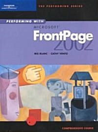Performing With Microsoft Frontpage 2002 Comprehensive Course (Paperback, Spiral)