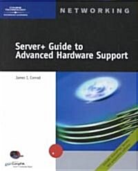 Server+ Guide to Advanced Hardware Support (Paperback, CD-ROM)