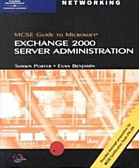 McSe Guide to Microsoft Exchange 2000 Server Administration (Paperback, CD-ROM)