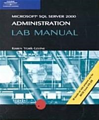 Microsoft SQL Server 2000 Administration (Paperback, Lab Manual, Manual)