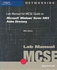 Mcse Guide to Micorsoft Windows Server 2003 Active Directory (Paperback, Lab Manual, Manual)